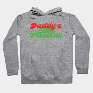 Daddys Little Meatball Italian Funny Hoodie